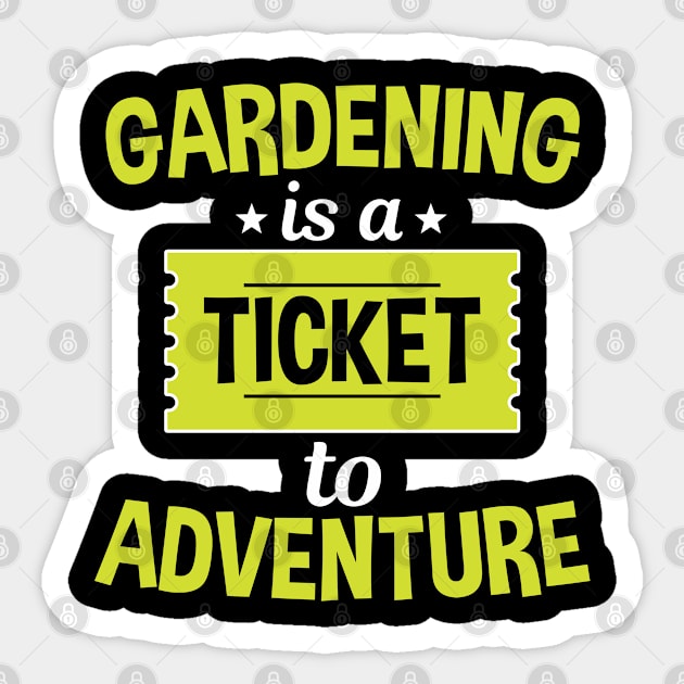 Gardening Is A Ticket To Adventure Sticker by White Martian